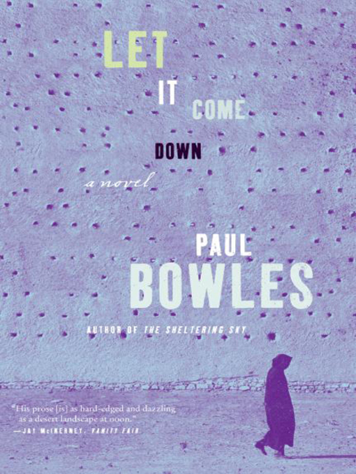 Title details for Let it Come Down by Paul Bowles - Wait list